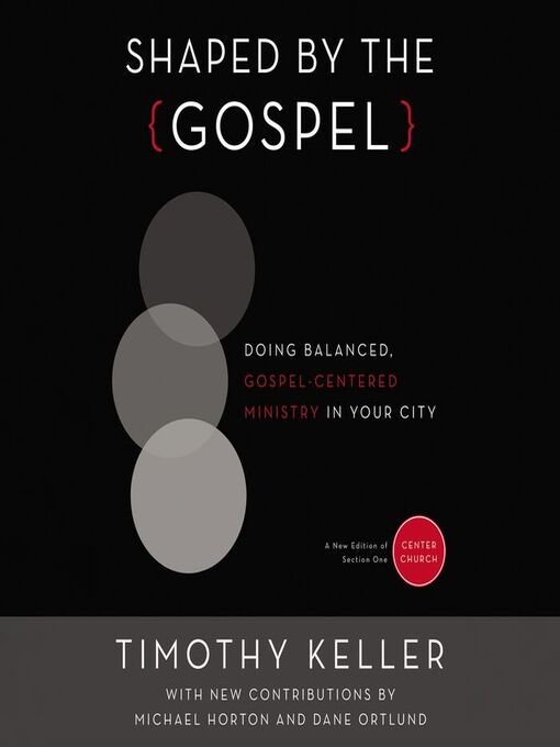 Title details for Shaped by the Gospel by Timothy Keller - Available